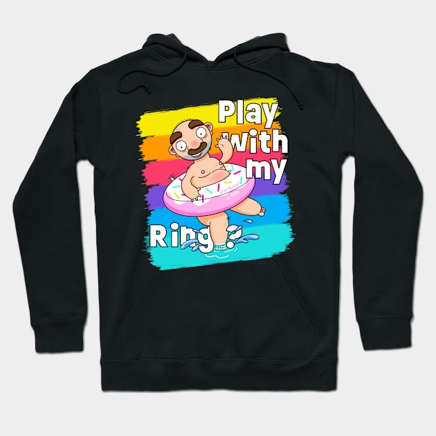 Play with my Ring! (Alternative Version) Hoodie by LoveBurty